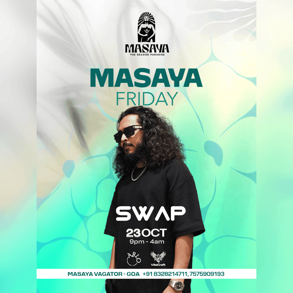 SWAP | FRIDAY | MASAYA | GOA