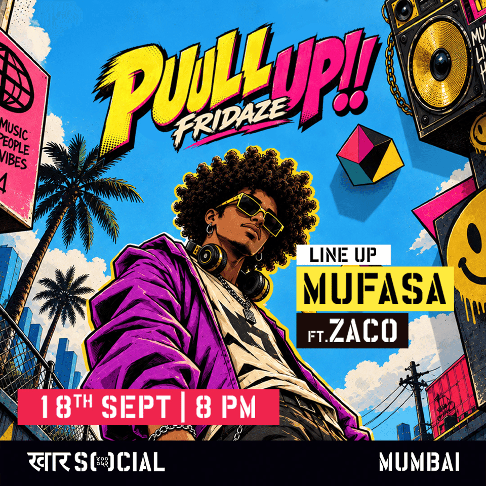 18TH SEPT | PUULL UP!! FRIDAZE | MUFASA FT. ZACO | KHAR SOCIAL