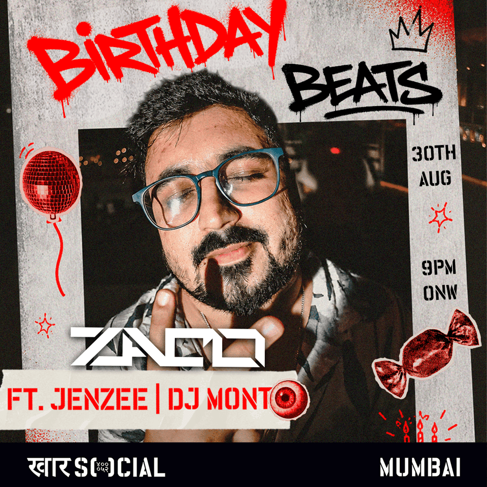 30TH AUG | BIRTHDAY BEATS | ZACO TF. JENZEE + DJ MONTY | KHAR SOCIAL