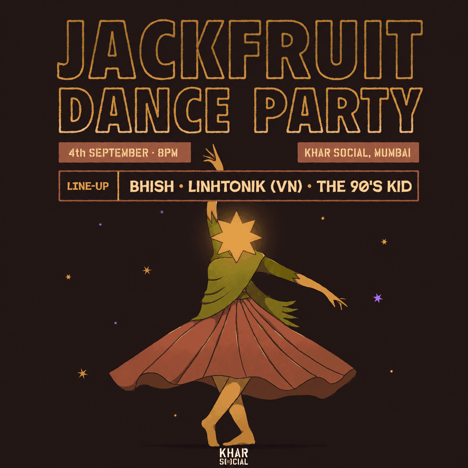 4TH SEPT | JACKFRUIT DANCE PARTY | LINHTONIK | BHISH | THE 90'S KID | KHAR SOCIAL