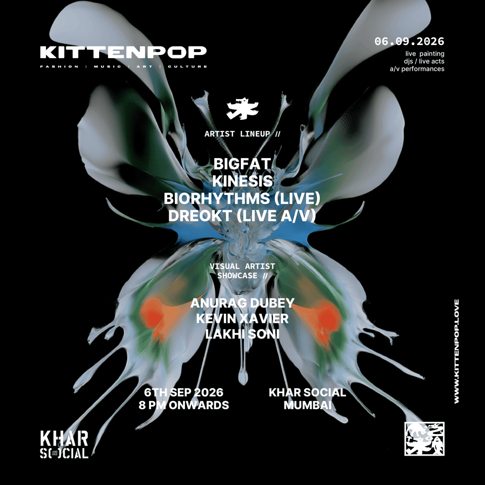 6TH SEPT | KITTENPOP | BIGFAT | KINESIS | BIORHYTHMS | DREOKT | KHAR SOCIAL